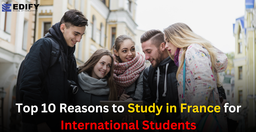 Top 10 Reasons to Study in France for International Students